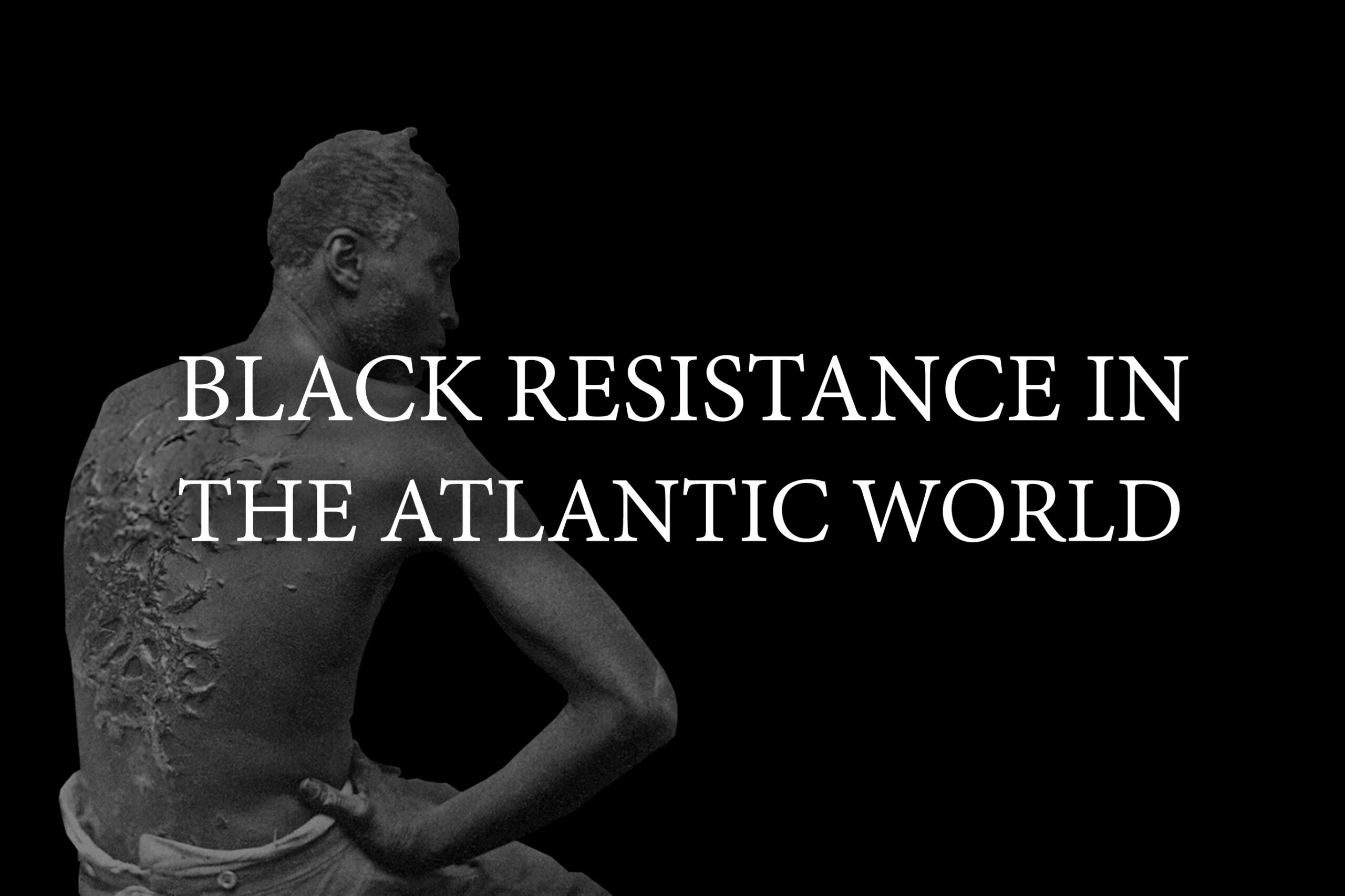 Black Resistance in the Atlantic World – Online Exhibition with Audio Guide